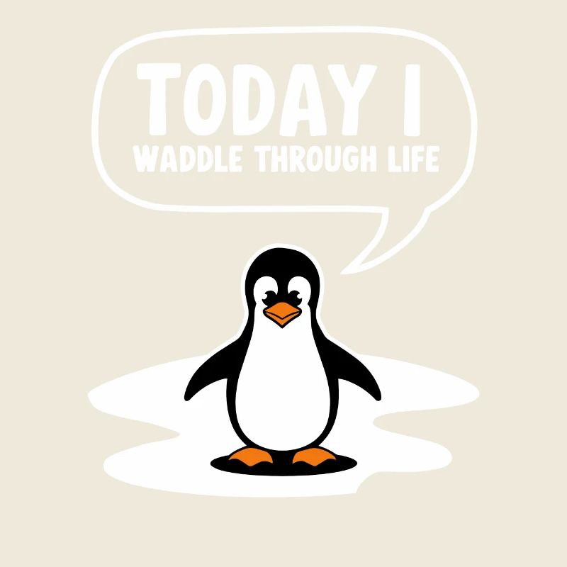 Today I waddle through life