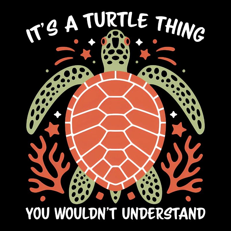 Turtle Saying Funny Turtles Gift