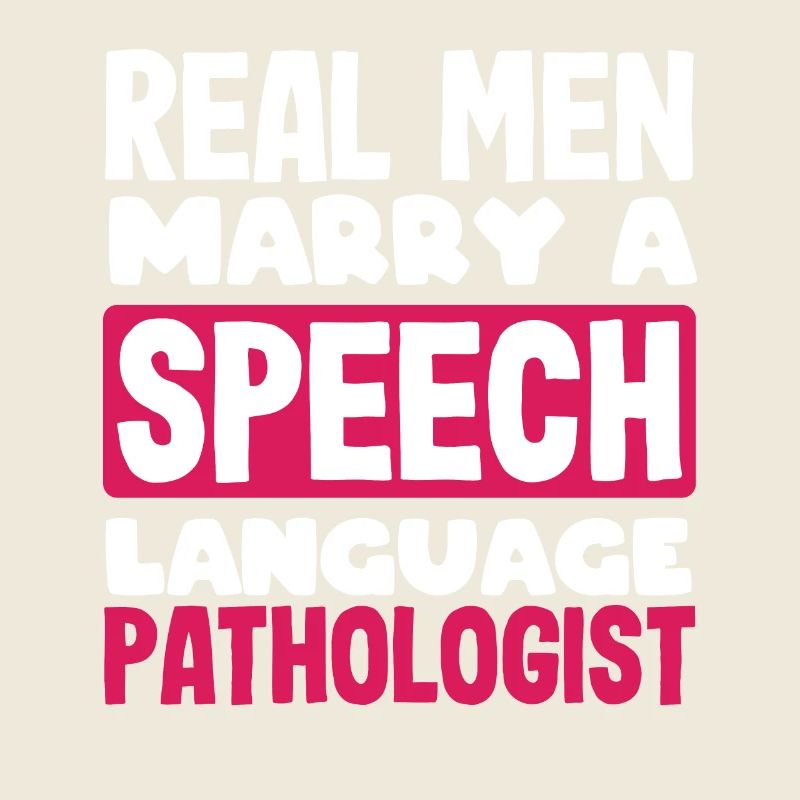 Real Men Marry a Speech Therapist