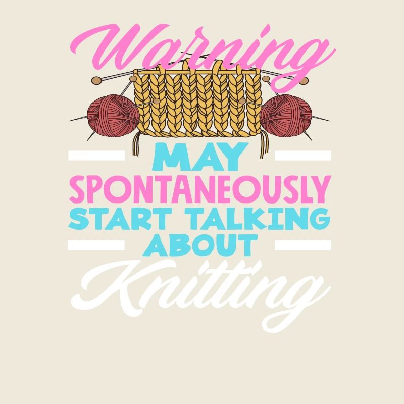 Caution might be talking about knitting