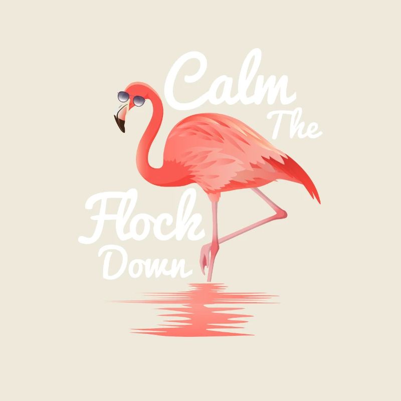 Calm The Flock Down Pink Bird Flamingo