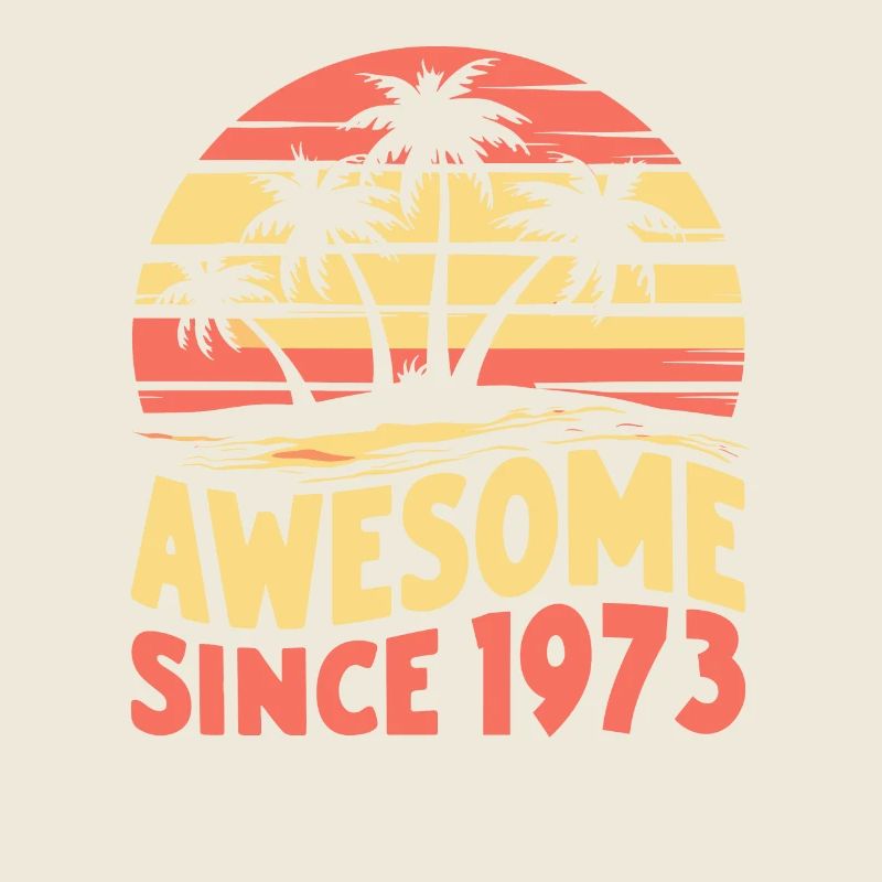 Awesome Since 1973 Birthday