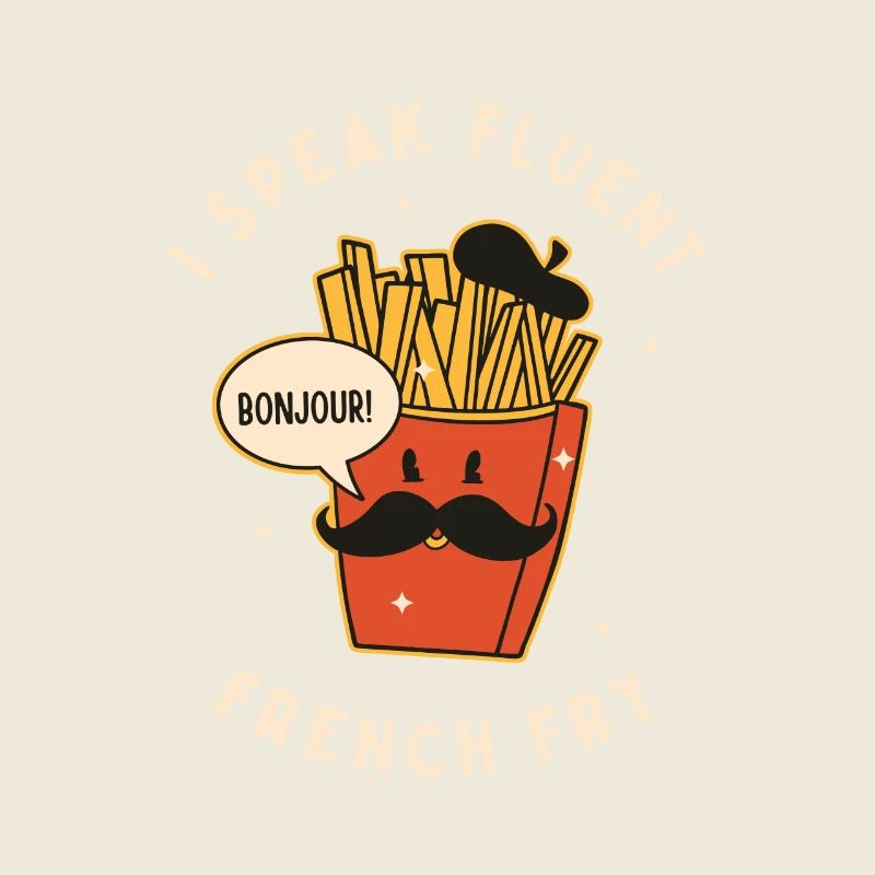 Je parle couramment les frites