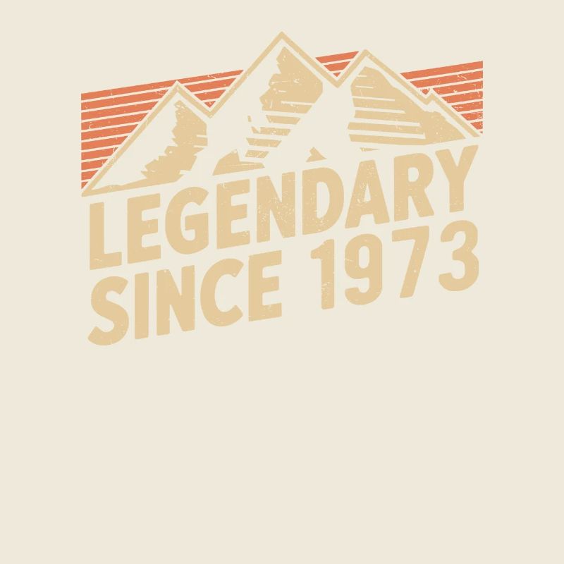 Legendary since 1973 Birthday