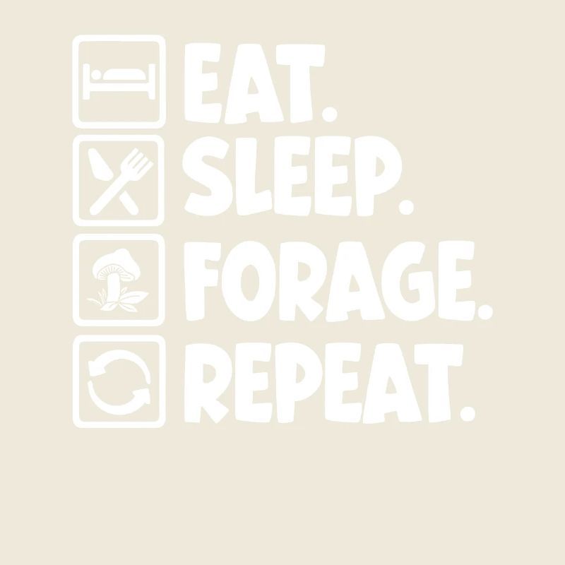 Manger Dormir Fourrage Répéter Cueilleur de champignons