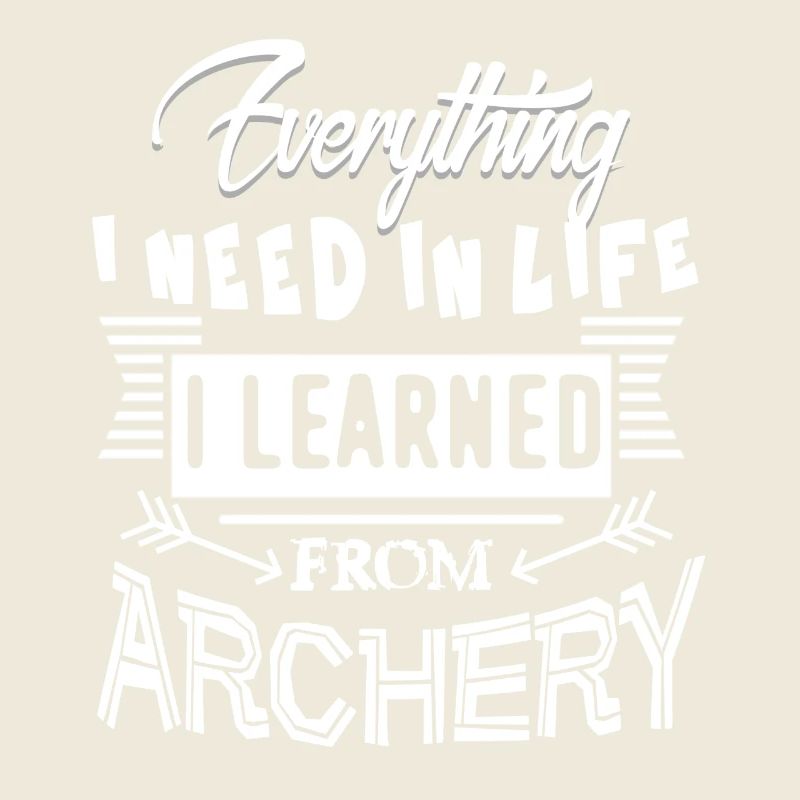 Everything I Need In Life I Learned From Archery