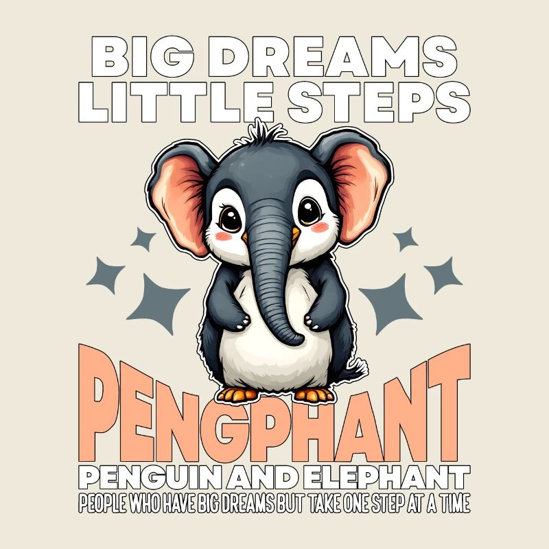 GROSSE TRÄUME KLEINE SCHRITTE - PINGUIN UND ELEFANT