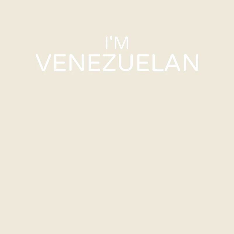 I'm Venezuelan Venezuela Venezolanisch Venezolaner