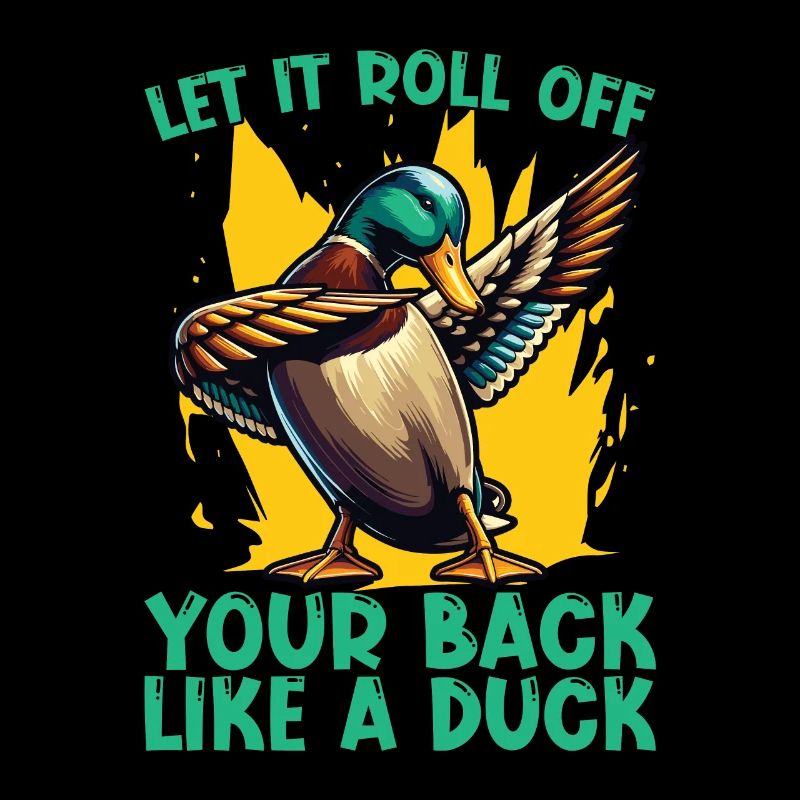 Mallard Duck Let It Roll Of Your Back Duck Hunter