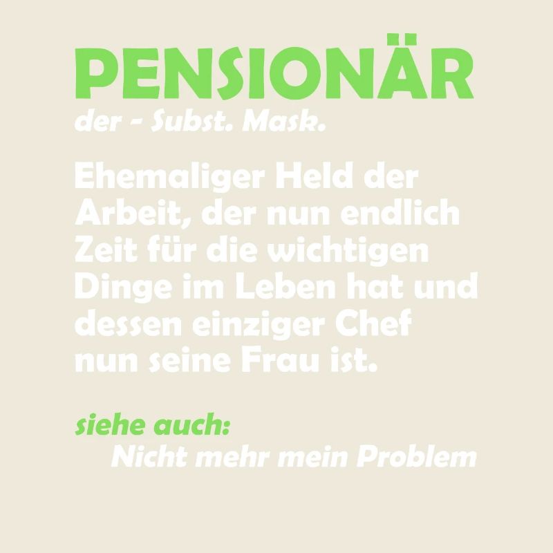 PENSIONÄR EHEMALIGER HELD DER ARBEIT Lustiges