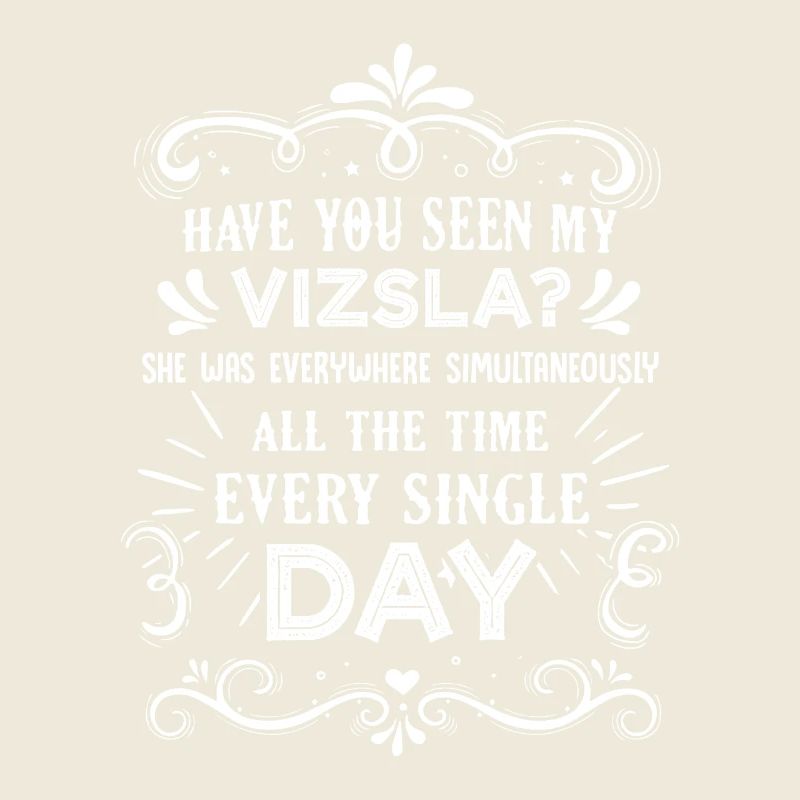Have You Seen My Vizsla