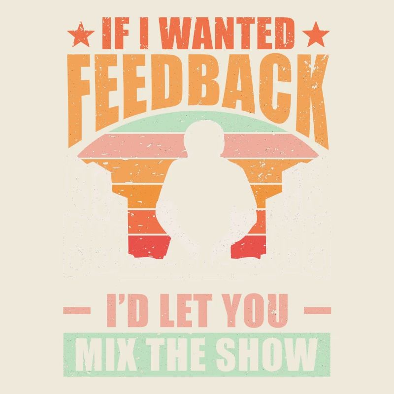 Wenn ich Feedback Sound Engineer wollte