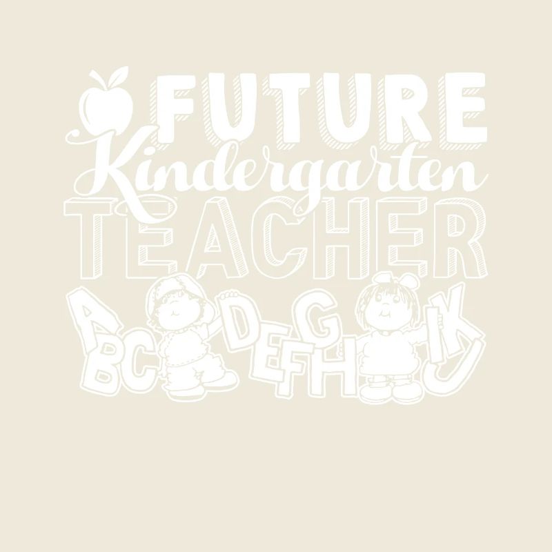 Kindergarten Teacher Future Kindergarten Teacher