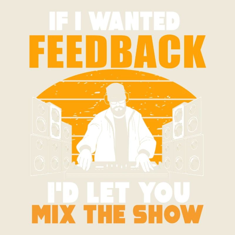 If I Wanted Feedback Sound Engineer