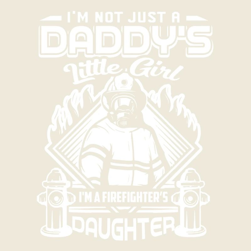 Firefighter I am A Firefighter's Daughter