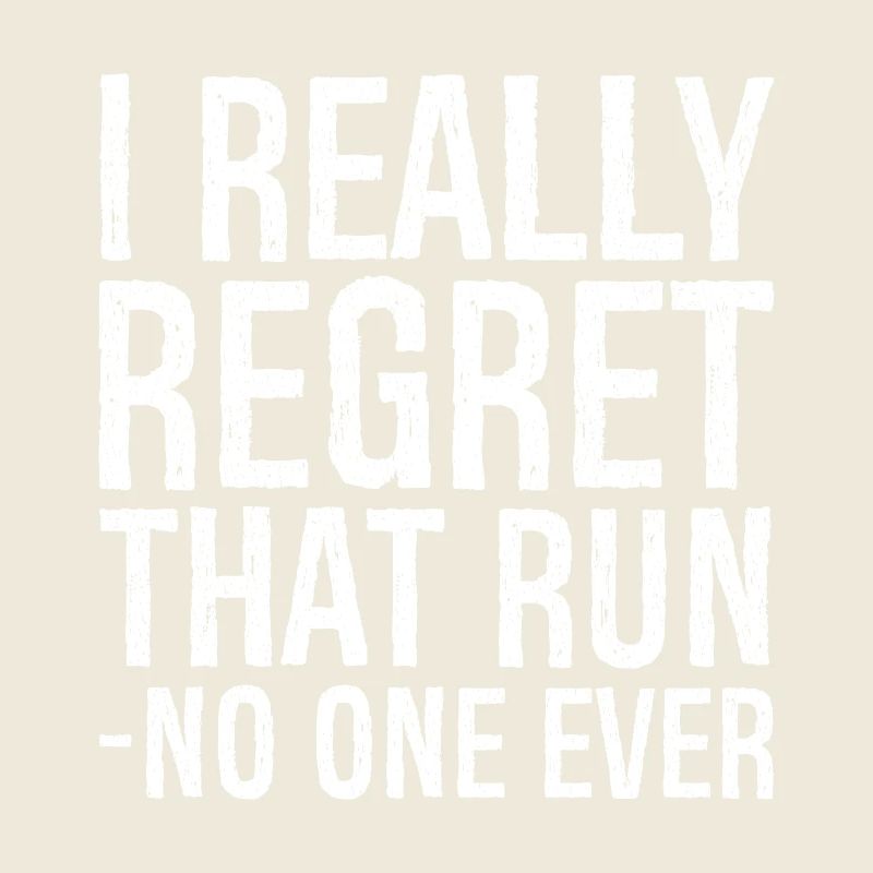 I really regret that run no one ever