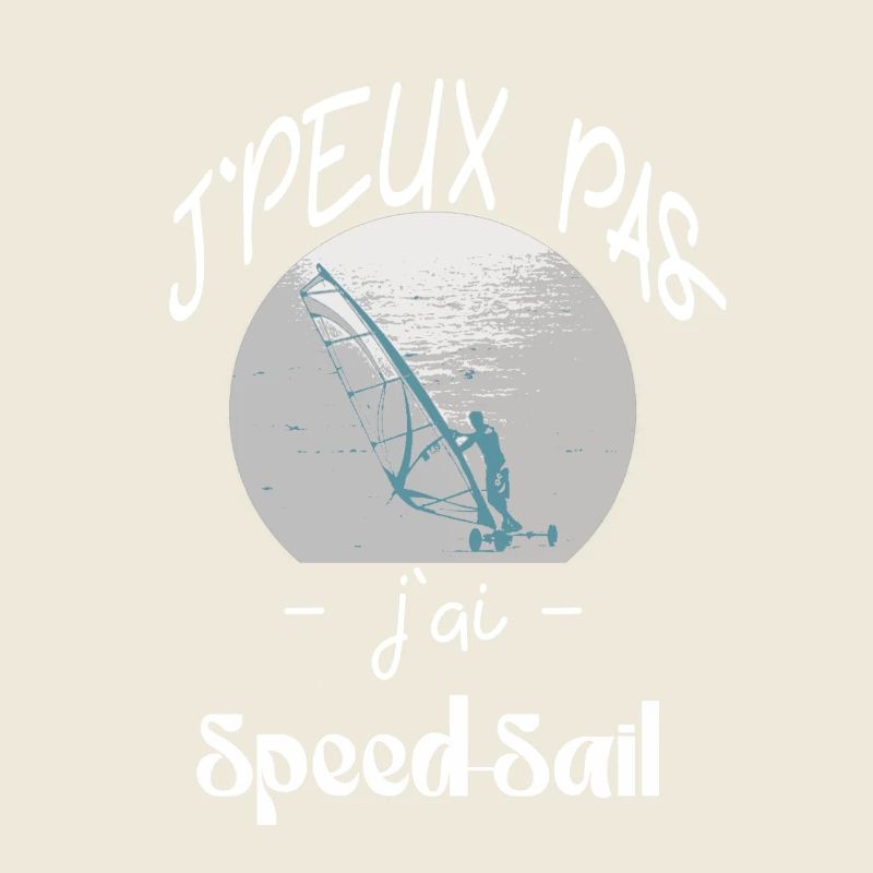 j'peux pas 'jai speed sail