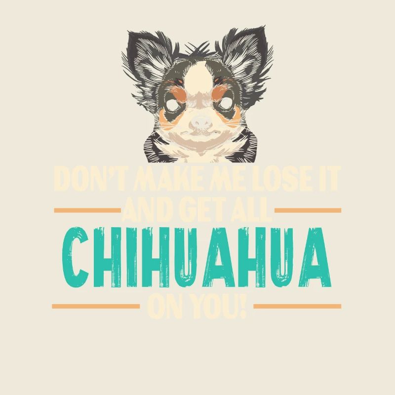 Chihuahua Humor Don't Freak Me Out