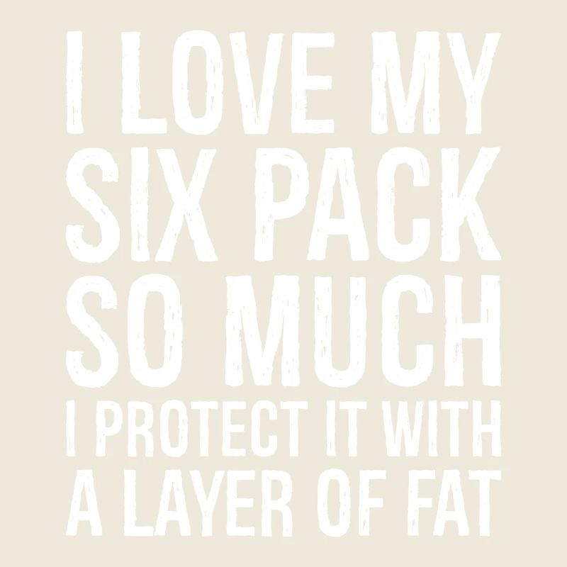 I love my six pack so much