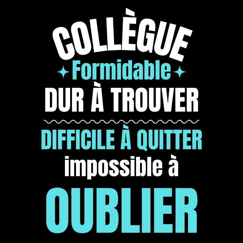 Collègue Formidable Impossible à Oublier
