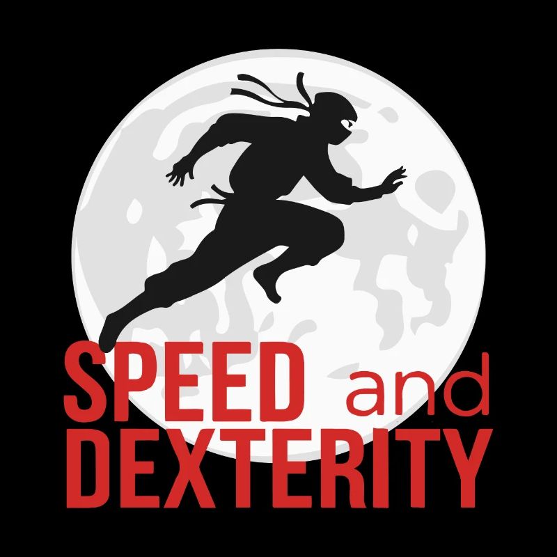 NINJA, SPEED AND DEXTERITY