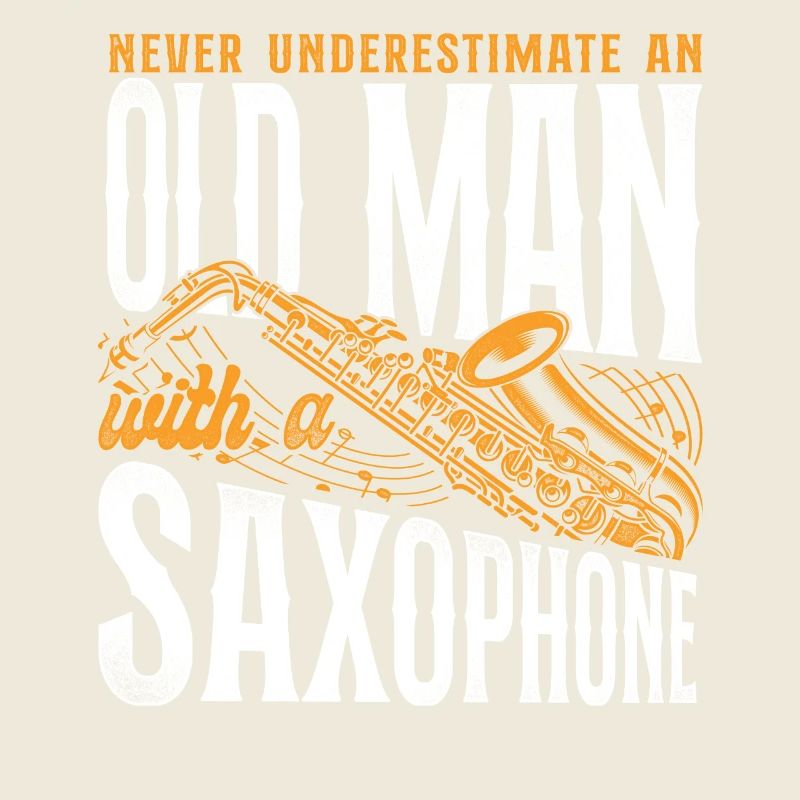 Saxophone Never Underestimate An
