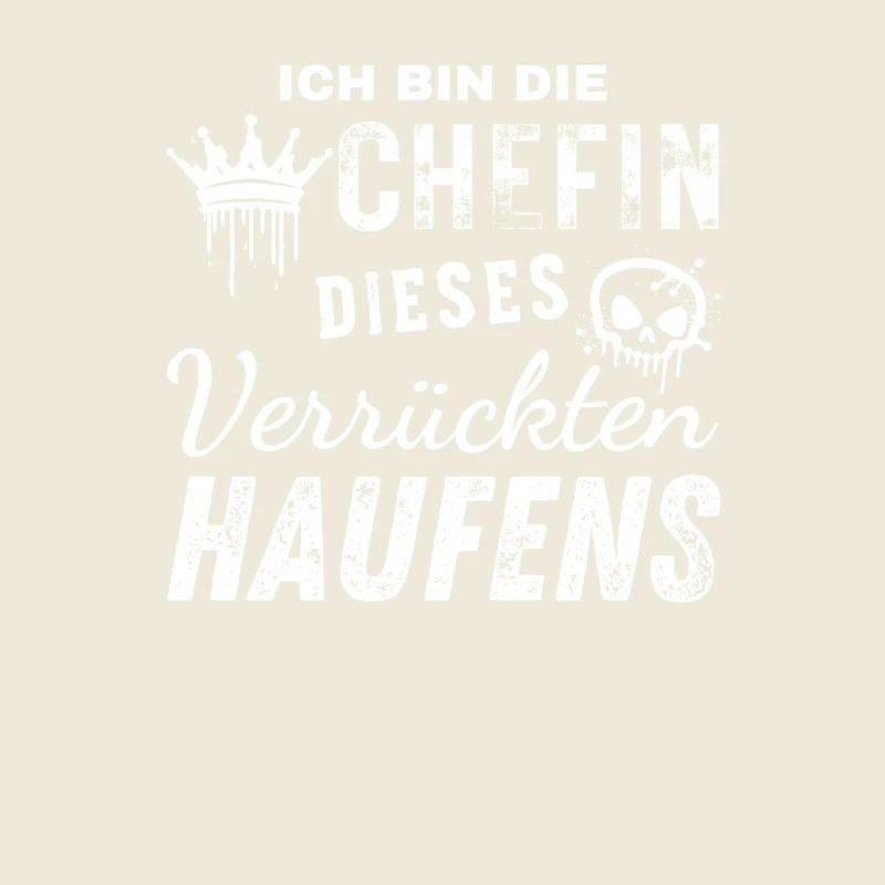 Bin Die Stolze Chefin Dieses Verrückten Haufens
