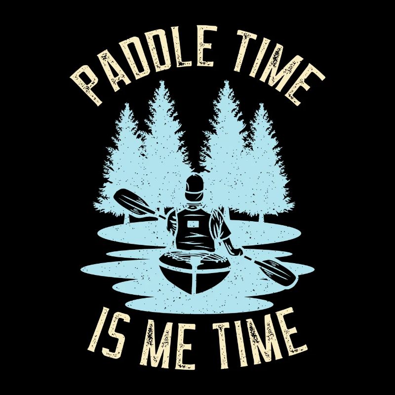 Canoë Paddle Time Is Me Time Rameur Canoéiste