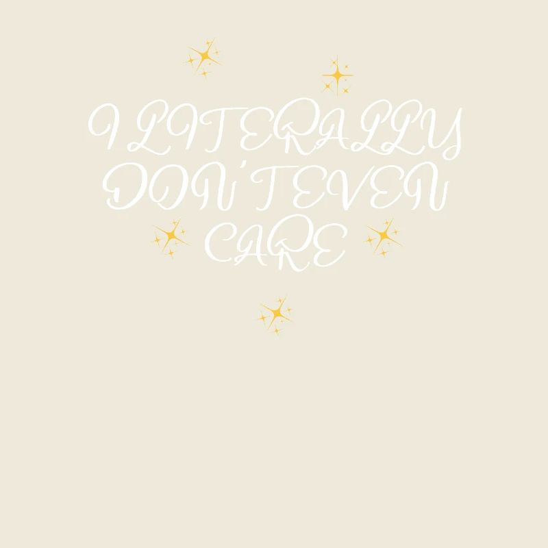 I Literally Cant Even Care