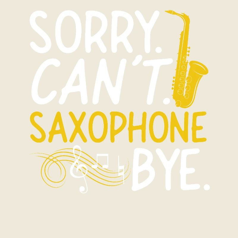 Saxophone Sorry. Cant. Saxophone