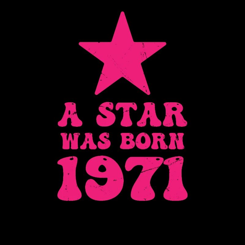 A star was born in 1971 Birthday