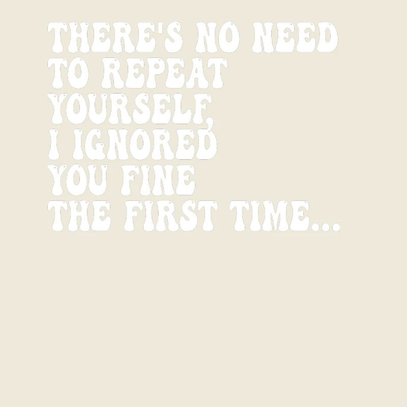 There's No Need To Repeat Yourself