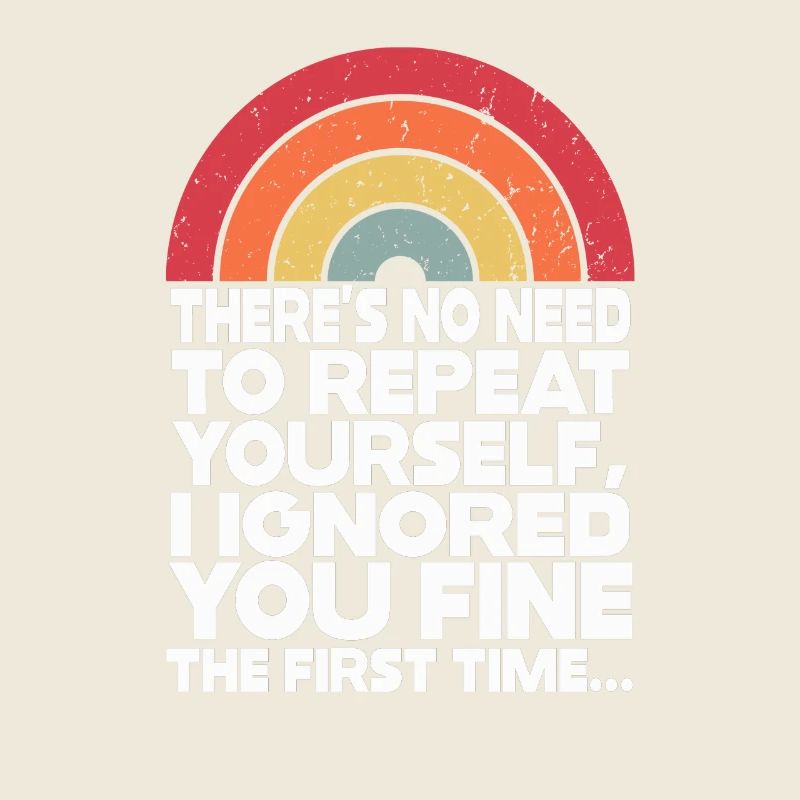 There's No Need To Repeat Yourself