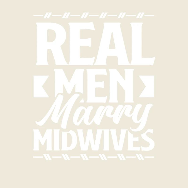 Real Men Marry Midwives