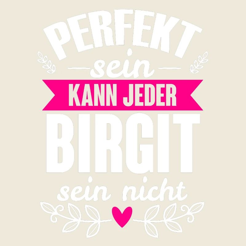 Birgit - Perfekt Sein Kann Jeder Birgit Nicht