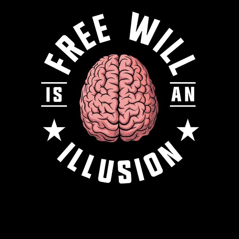 Der freie Wille ist eine Illusion Lustiges Gehirndesign