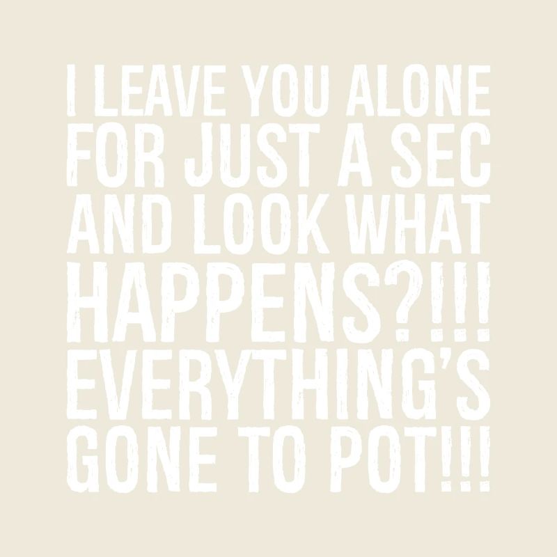 Je te laisse tranquille juste une seconde et regarde quoi