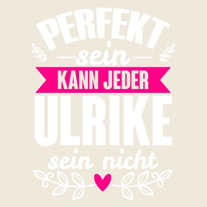 Ulrike - Perfekt Sein Kann Jeder Ulrike Nicht