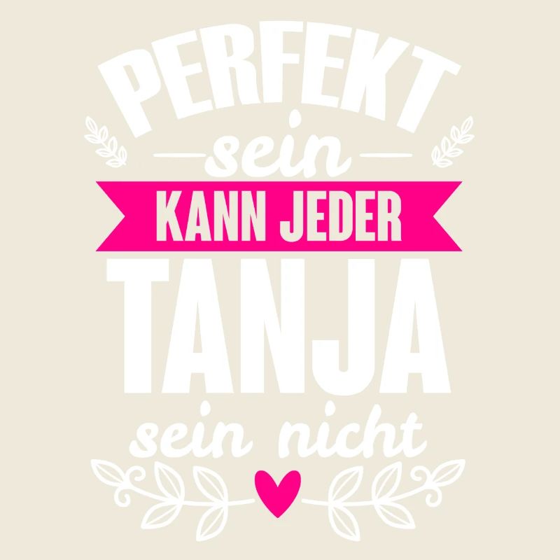 Tanja - Perfekt Sein Kann Jeder Tanja Nicht