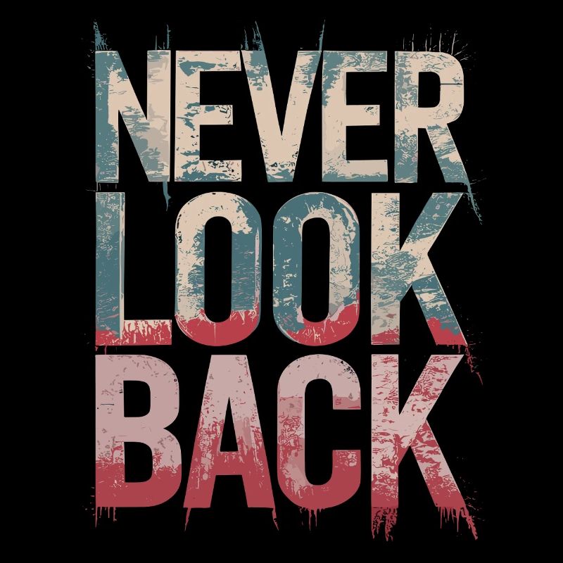 Never Look Back Ermutigendes Motivationszitat