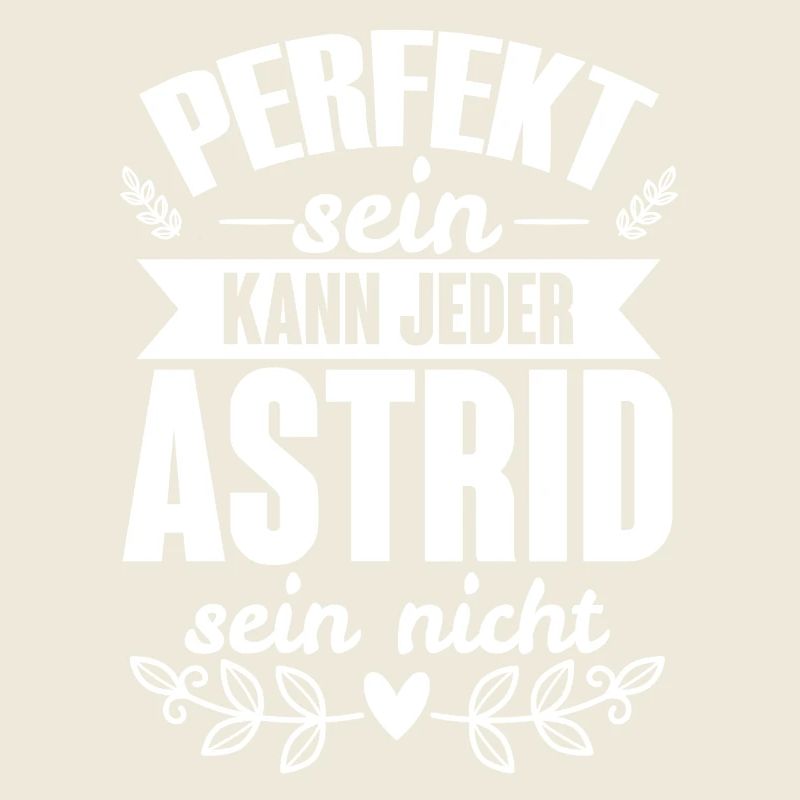 Astrid - Perfekt Sein Kann Jeder Astrid Nicht
