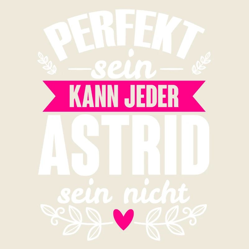 Astrid - Perfekt Sein Kann Jeder Astrid Nicht