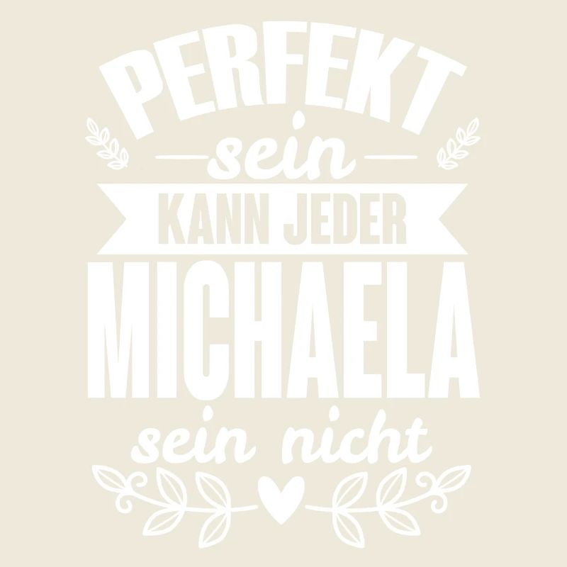 Michaela - Perfekt Sein Kann Jeder Michaela Nicht