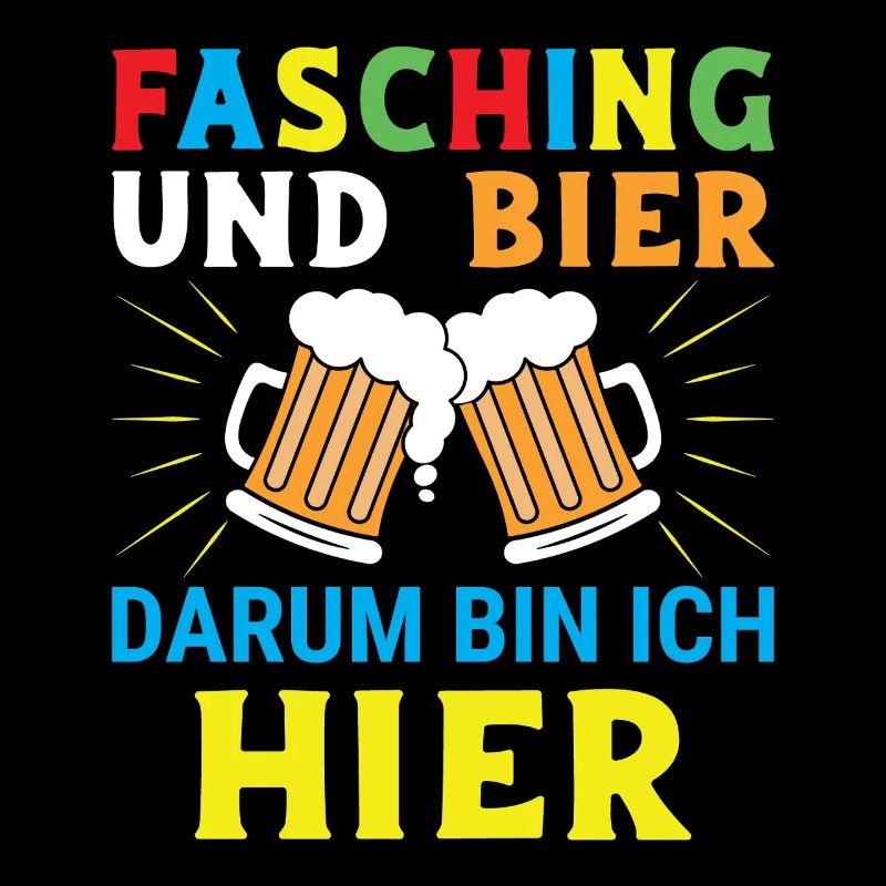 Fasching und Bier darum bin ich hier