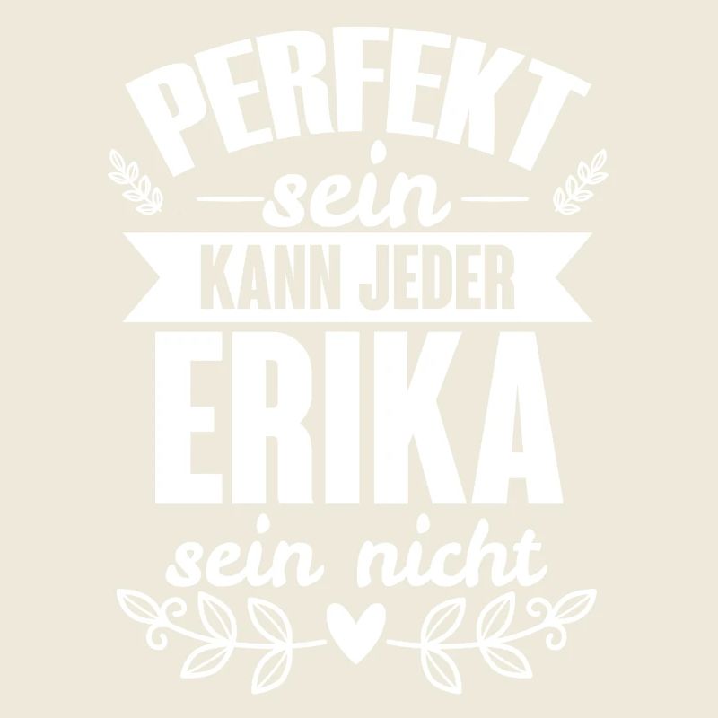 Erika - Perfekt Sein Kann Jeder Erika Sein Nicht