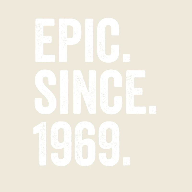 Epic Since 1969 Geburtsjahr Geburtstag