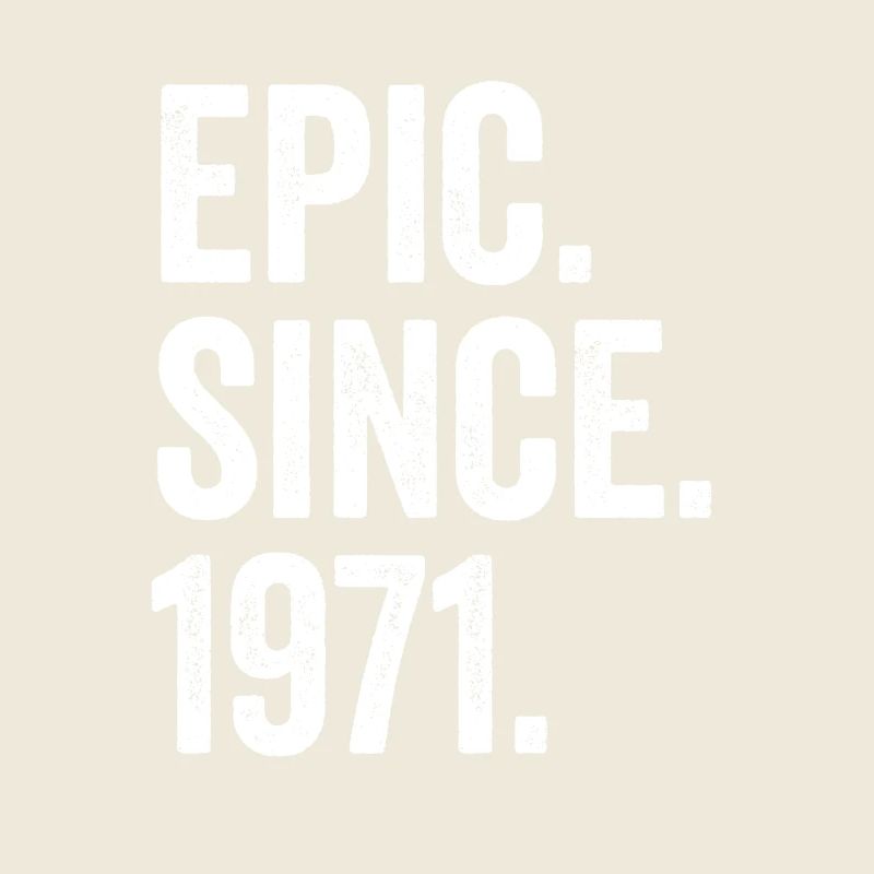 Epic Since 1971 Geburtsjahr Geburtstag