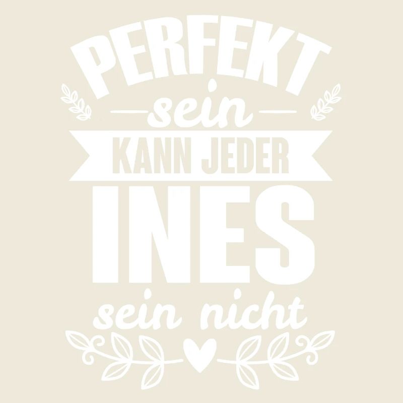 Ines - Perfekt Sein Kann Jeder Ines Sein Nicht