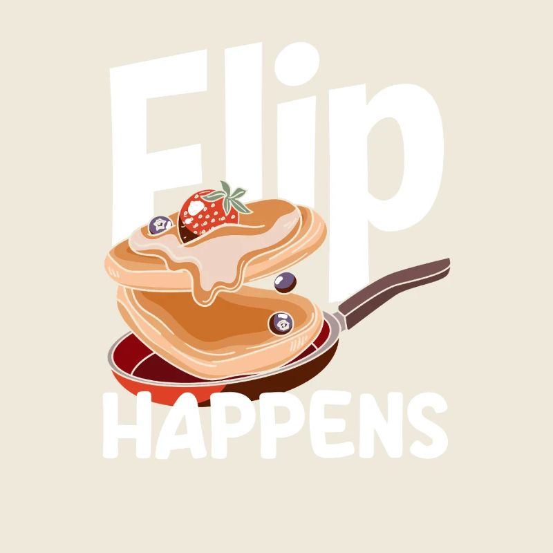 Pancakes Flip Happens Funny Breakfast Design
