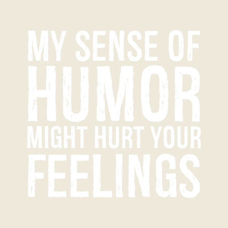 Mon sens de l’humour pourrait vous blesser